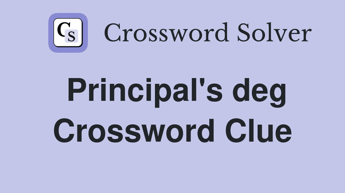 Principal's deg Crossword Clue