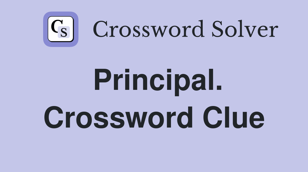 Principal. Crossword Clue