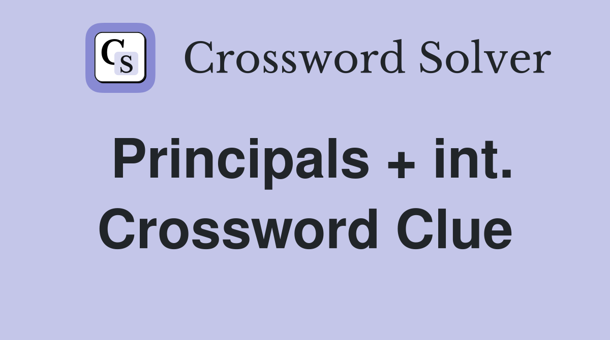 Principals + int. Crossword Clue