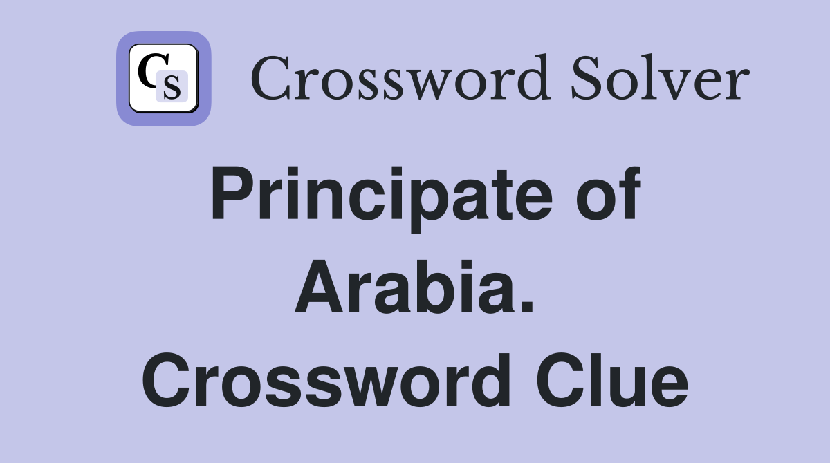 Principate of Arabia. Crossword Clue