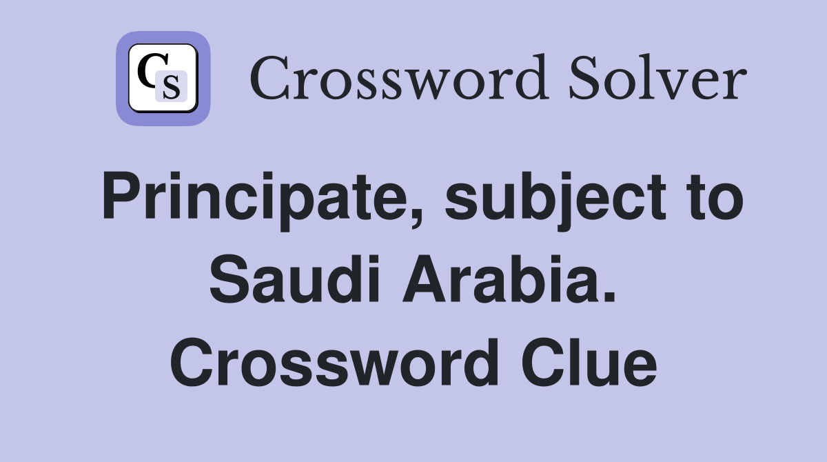 Principate, subject to Saudi Arabia. Crossword Clue