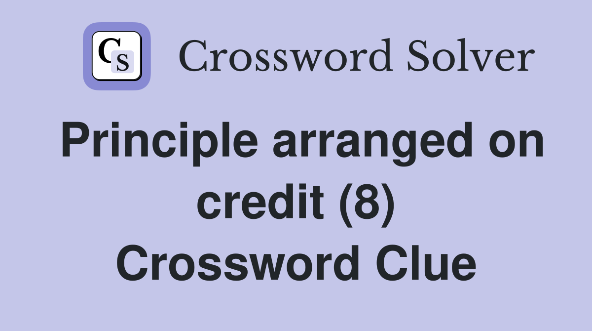 Principle arranged on credit (8) Crossword Clue