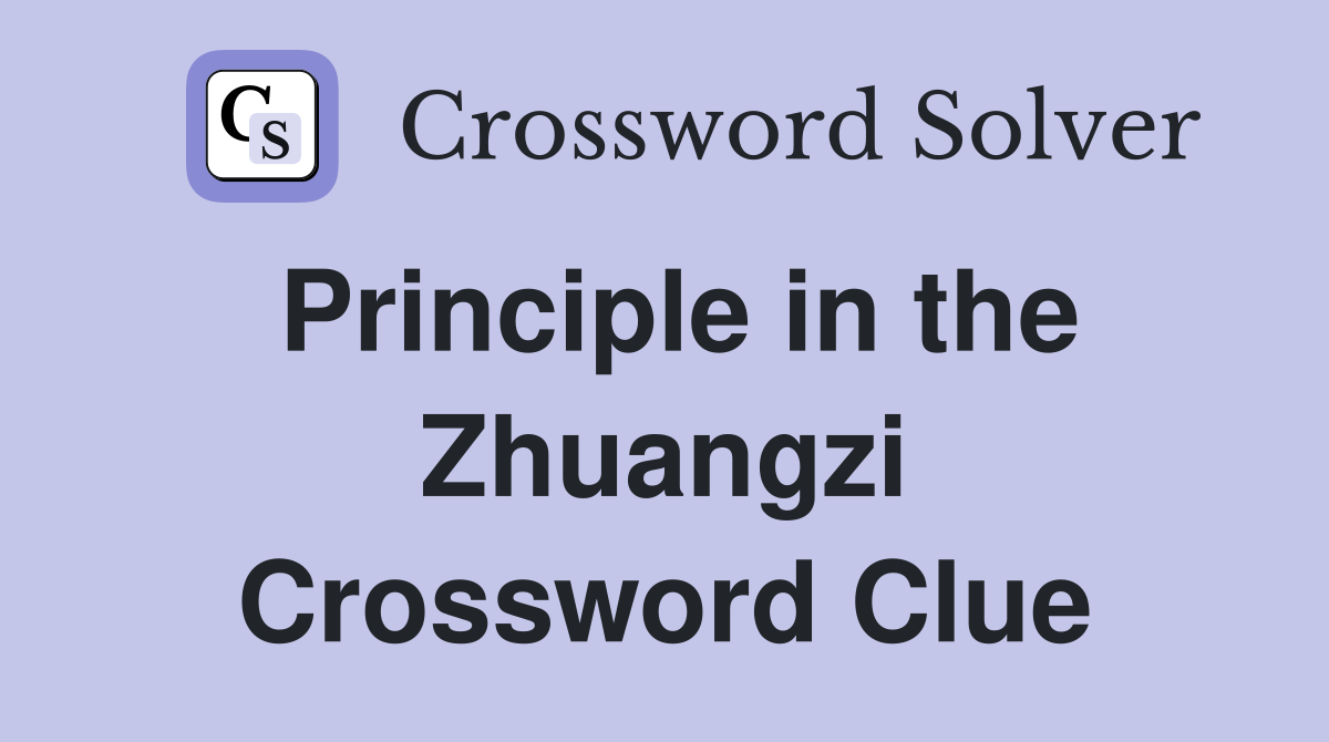 Principle in the Zhuangzi Crossword Clue