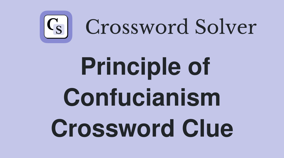 Principle of Confucianism Crossword Clue