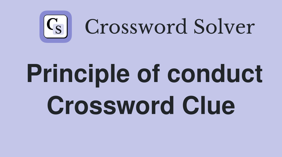 Principle of conduct Crossword Clue