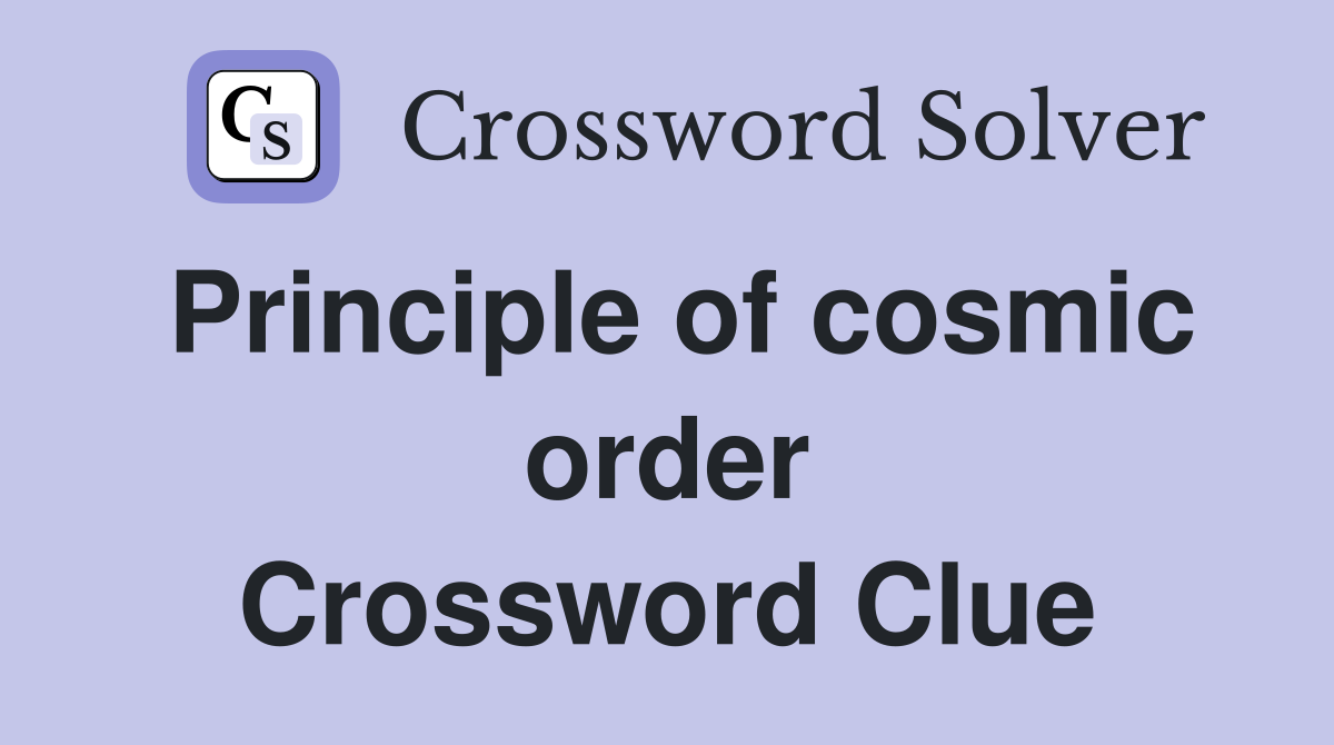 Principle of cosmic order Crossword Clue