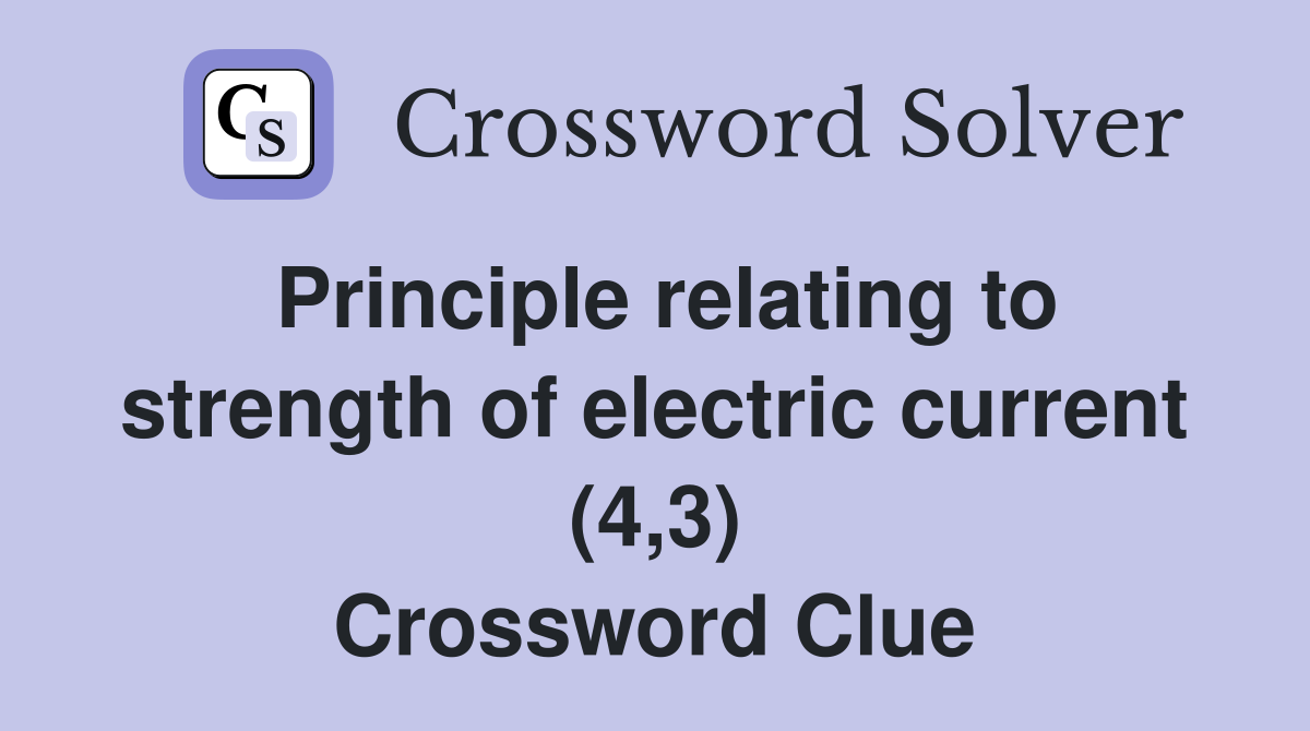 Principle relating to strength of electric current (4,3) Crossword Clue