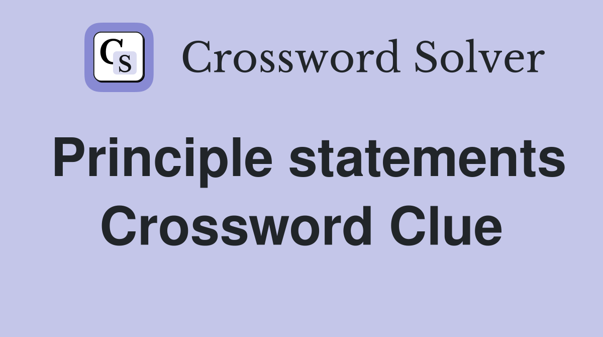 Principle statements Crossword Clue