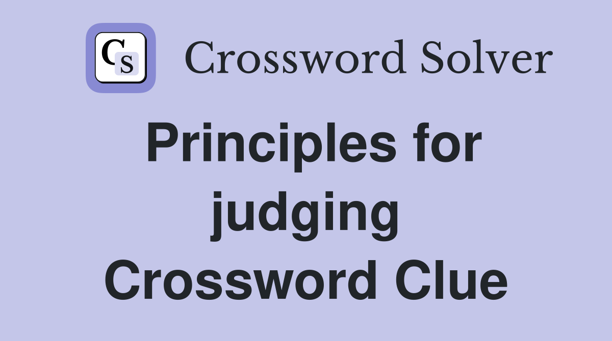 Principles for judging Crossword Clue