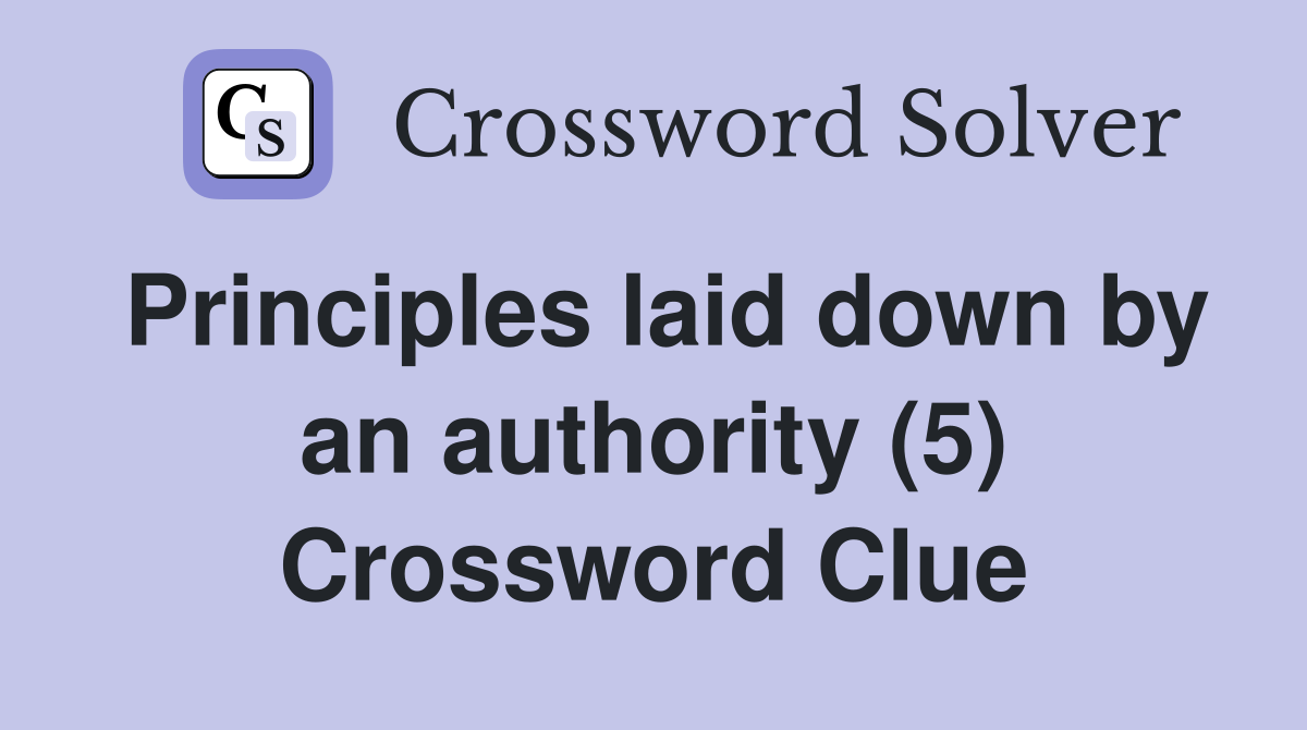Principles laid down by an authority (5) Crossword Clue