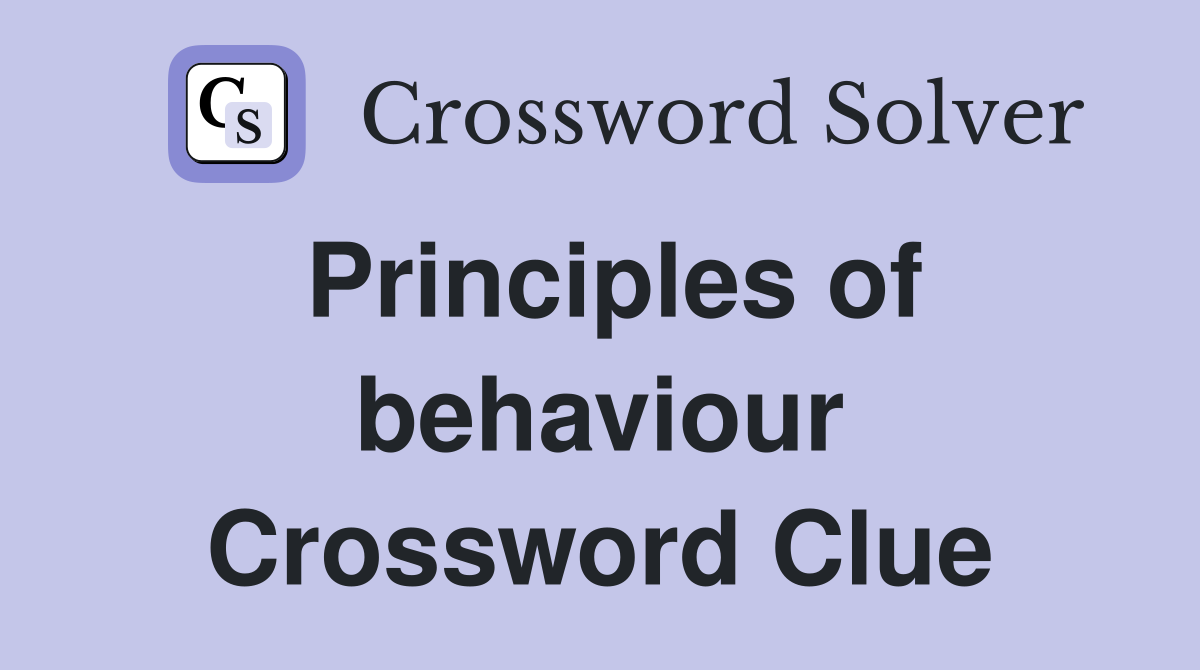 Principles of behaviour Crossword Clue