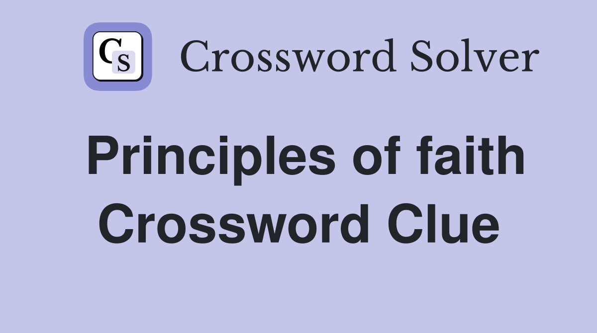 Principles of faith Crossword Clue