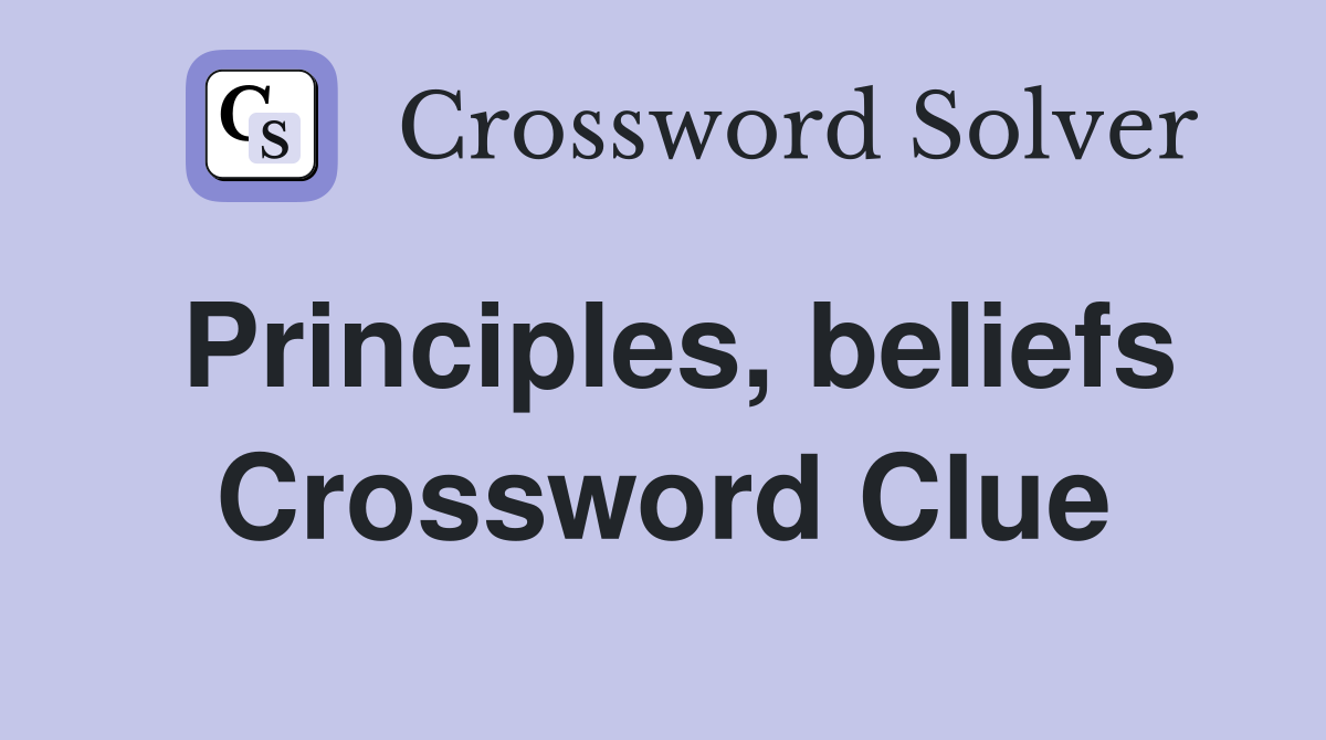 Principles, beliefs Crossword Clue