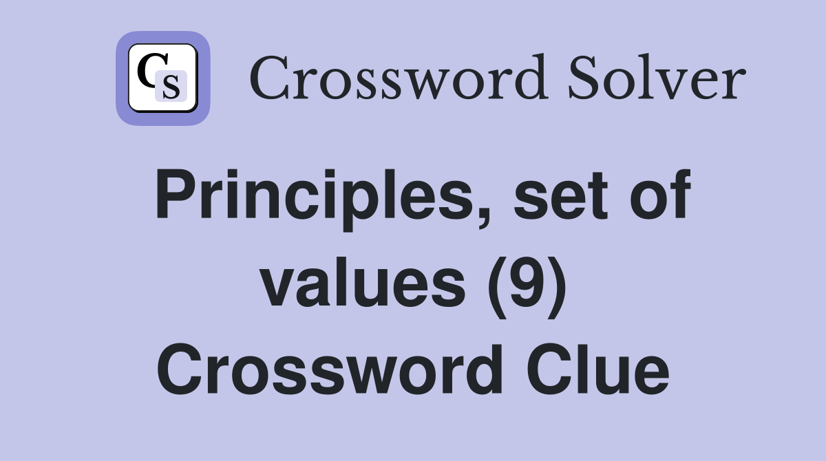 Principles, set of values (9) Crossword Clue