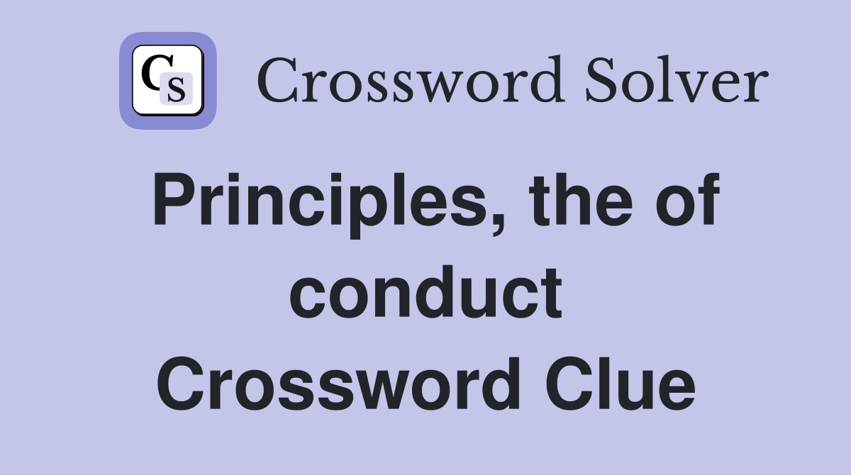 Principles, the of conduct Crossword Clue
