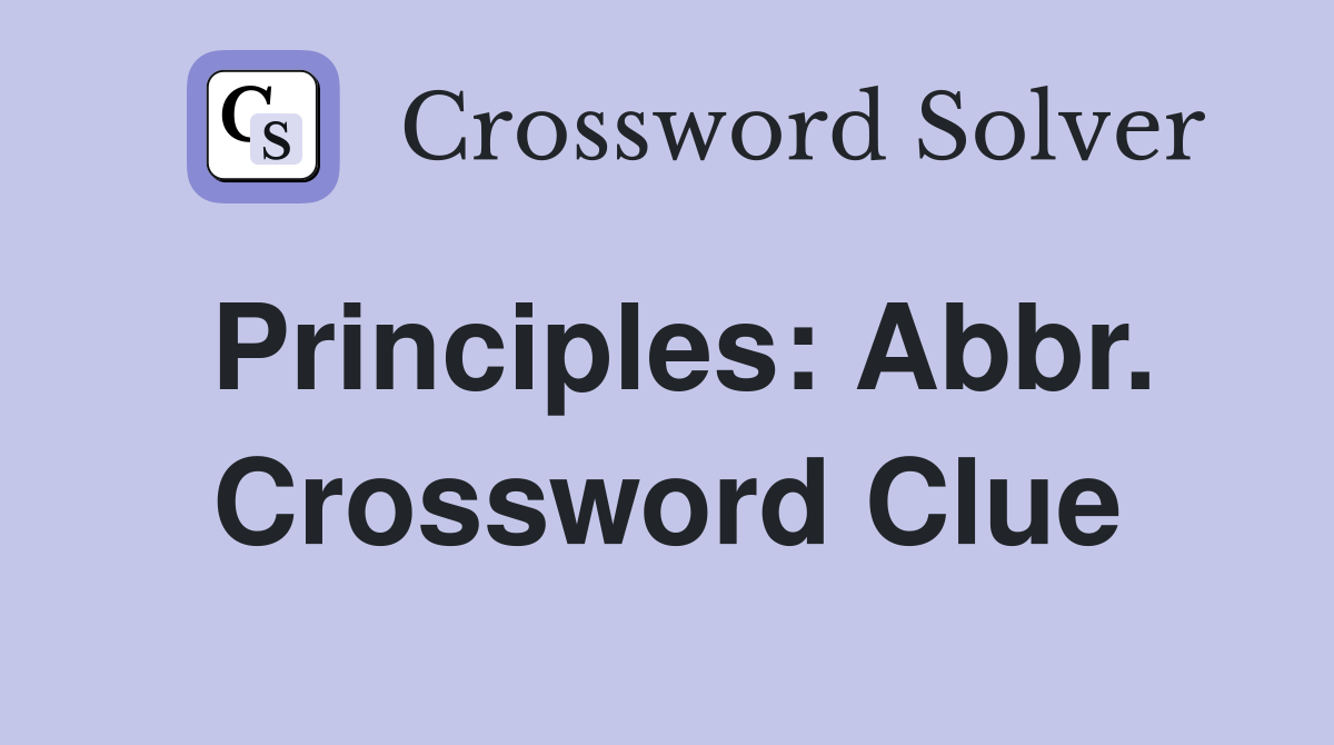 Principles: Abbr. Crossword Clue