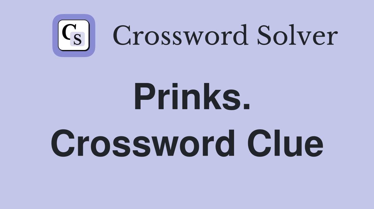 Prinks. Crossword Clue