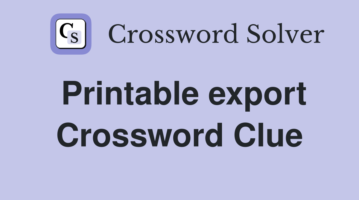 Printable export Crossword Clue