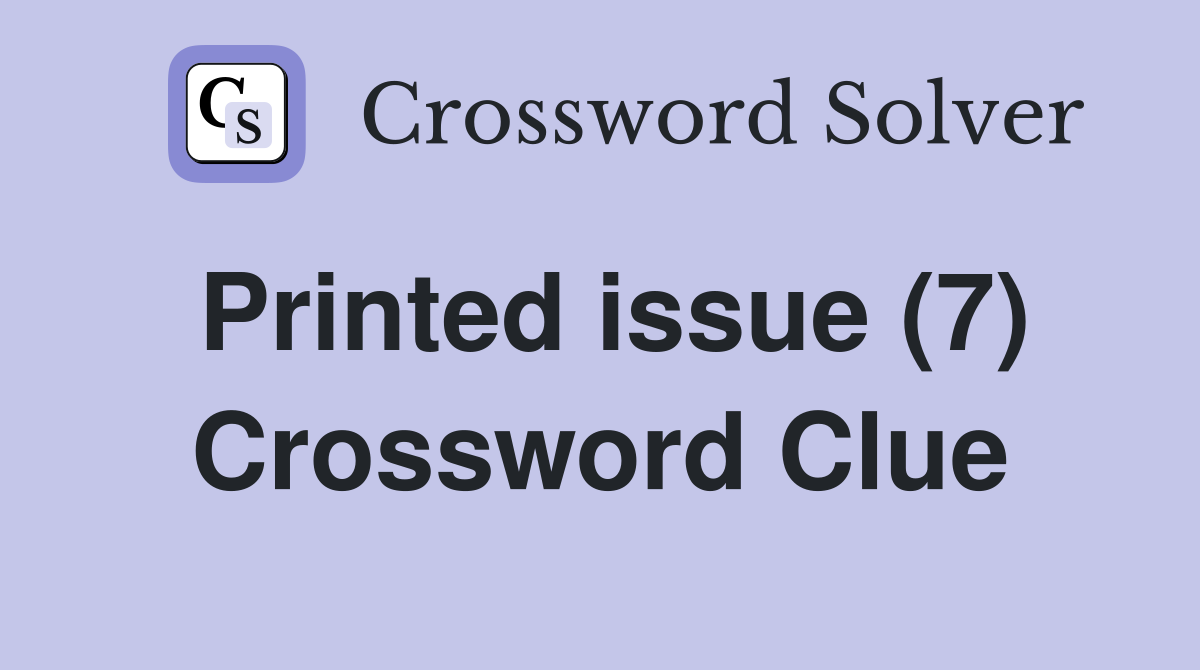 Printed issue (7) Crossword Clue