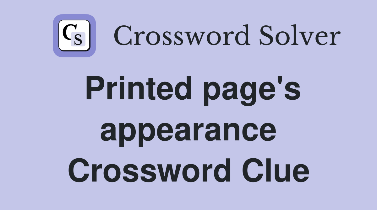Printed page's appearance Crossword Clue