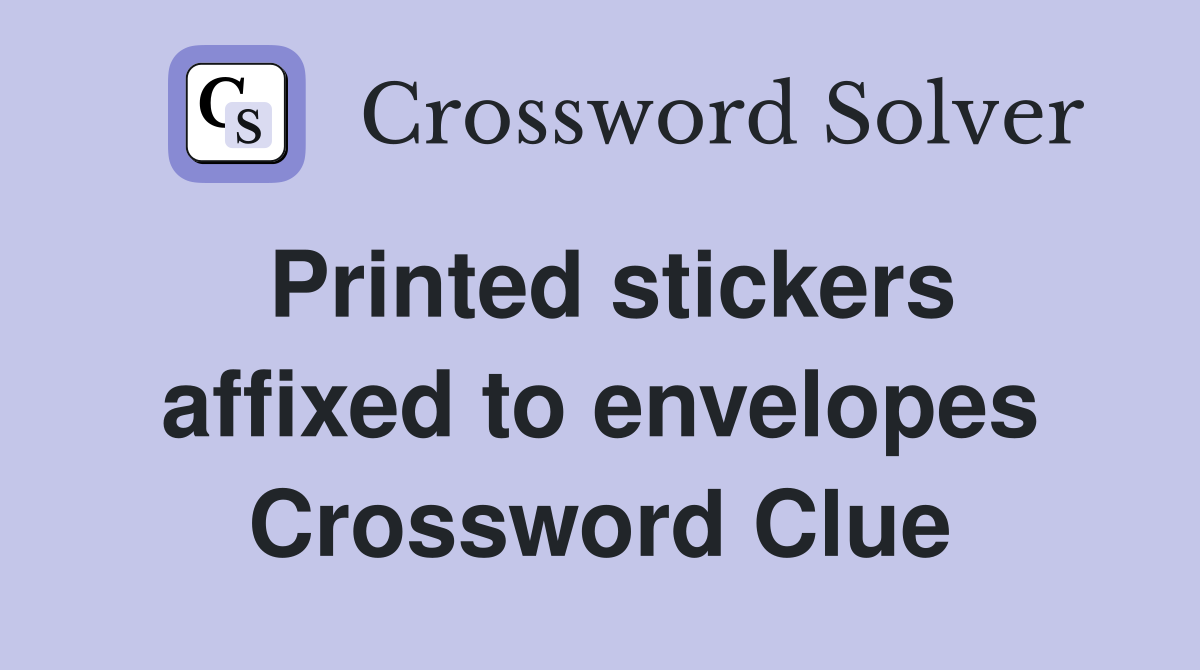 Printed stickers affixed to envelopes Crossword Clue