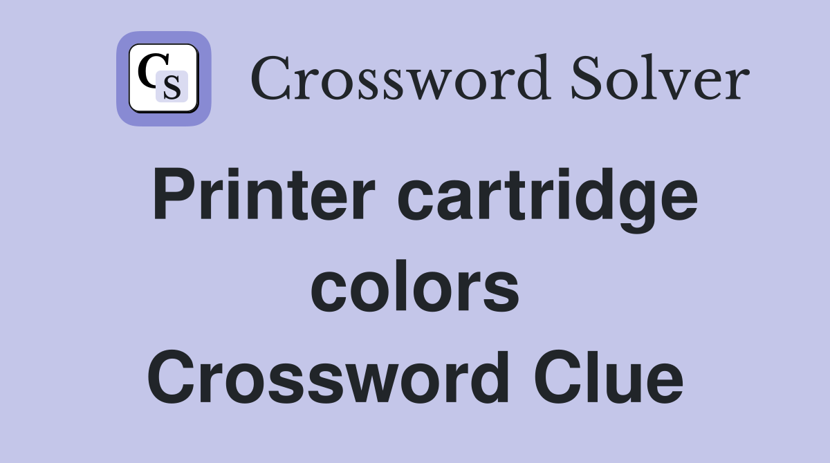 Printer cartridge colors Crossword Clue