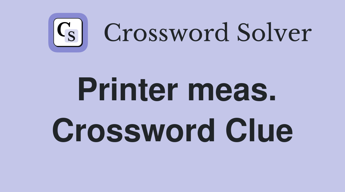 Printer meas. Crossword Clue
