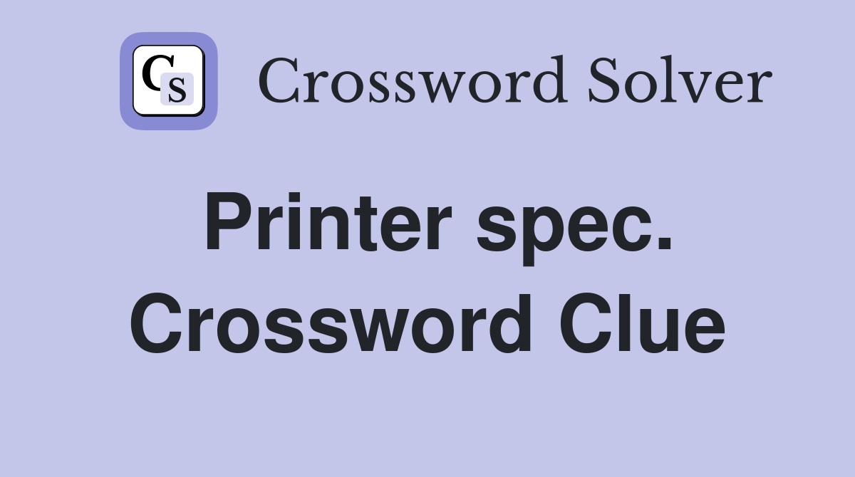 Printer spec. Crossword Clue