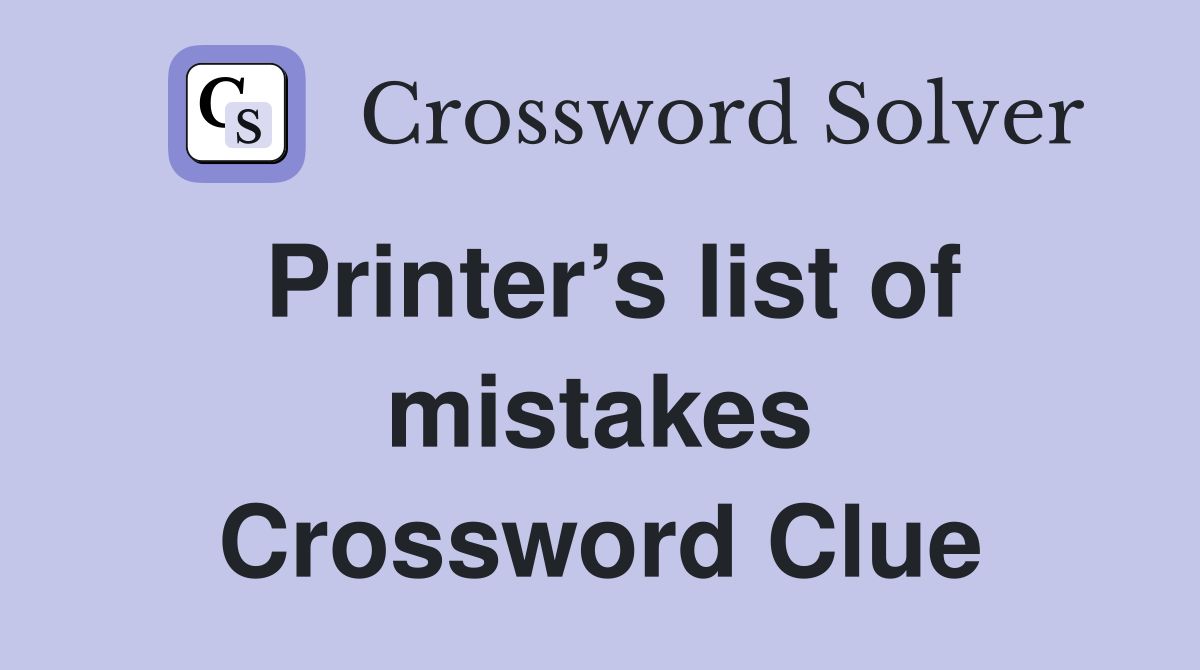 Printer’s list of mistakes Crossword Clue