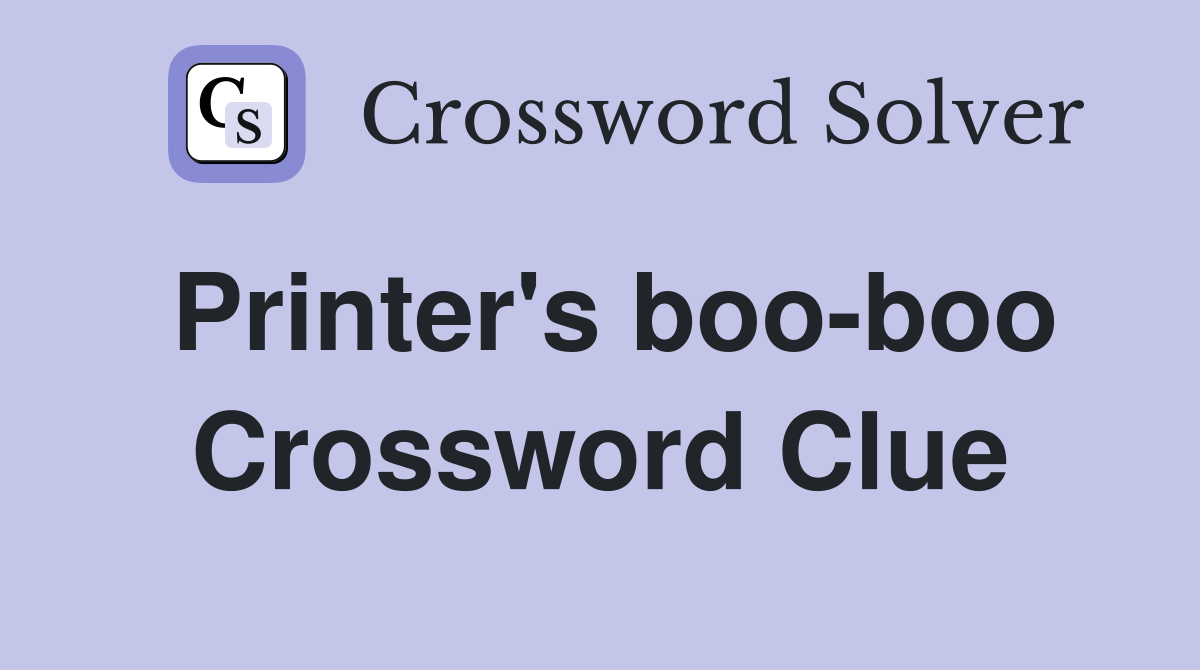 Printer's boo-boo Crossword Clue