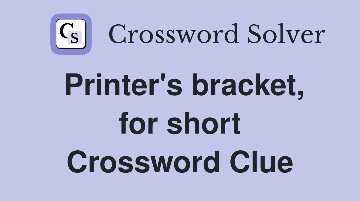Printer's bracket, for short Crossword Clue