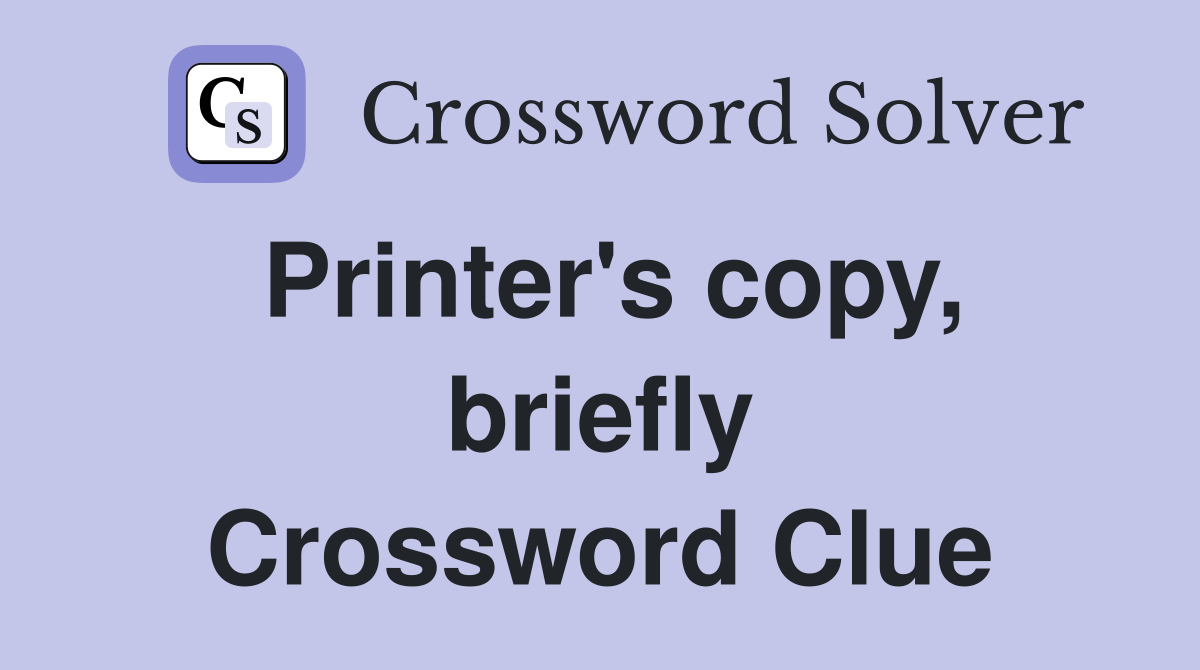 Printer's copy, briefly Crossword Clue