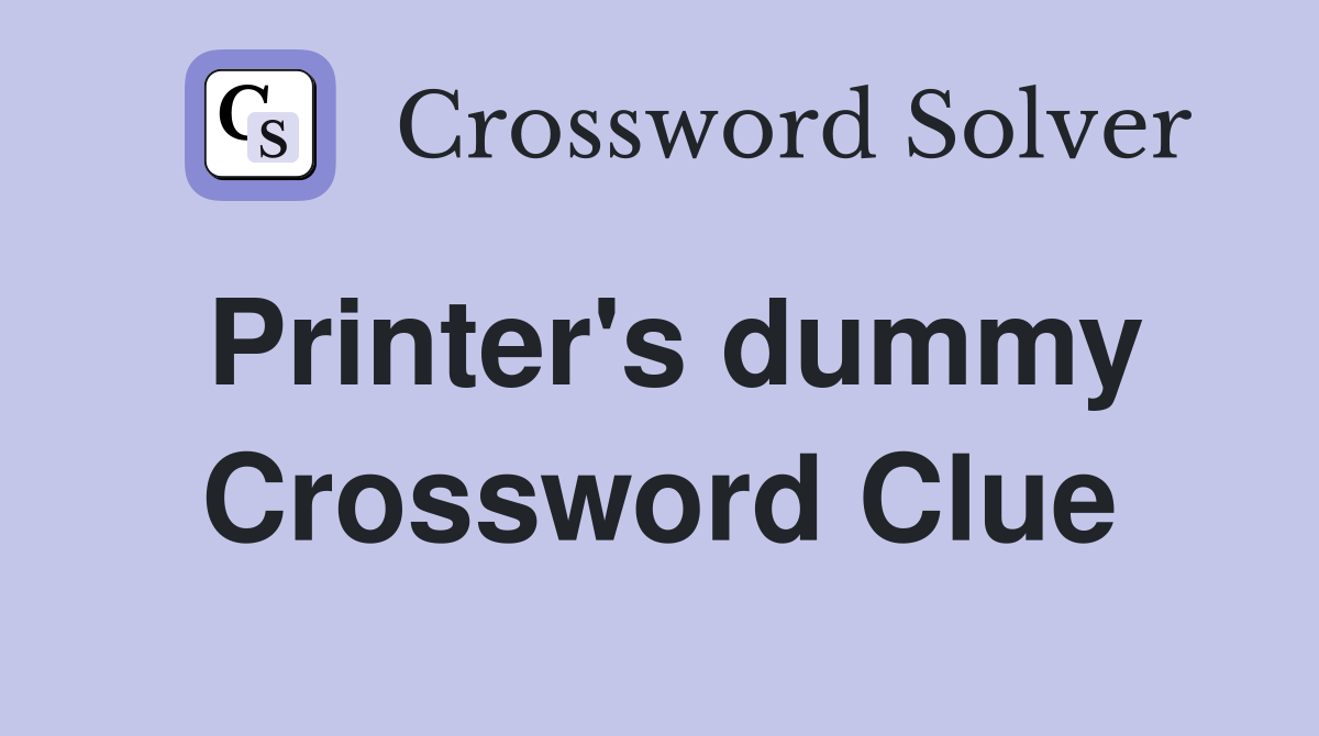 Printer's dummy Crossword Clue