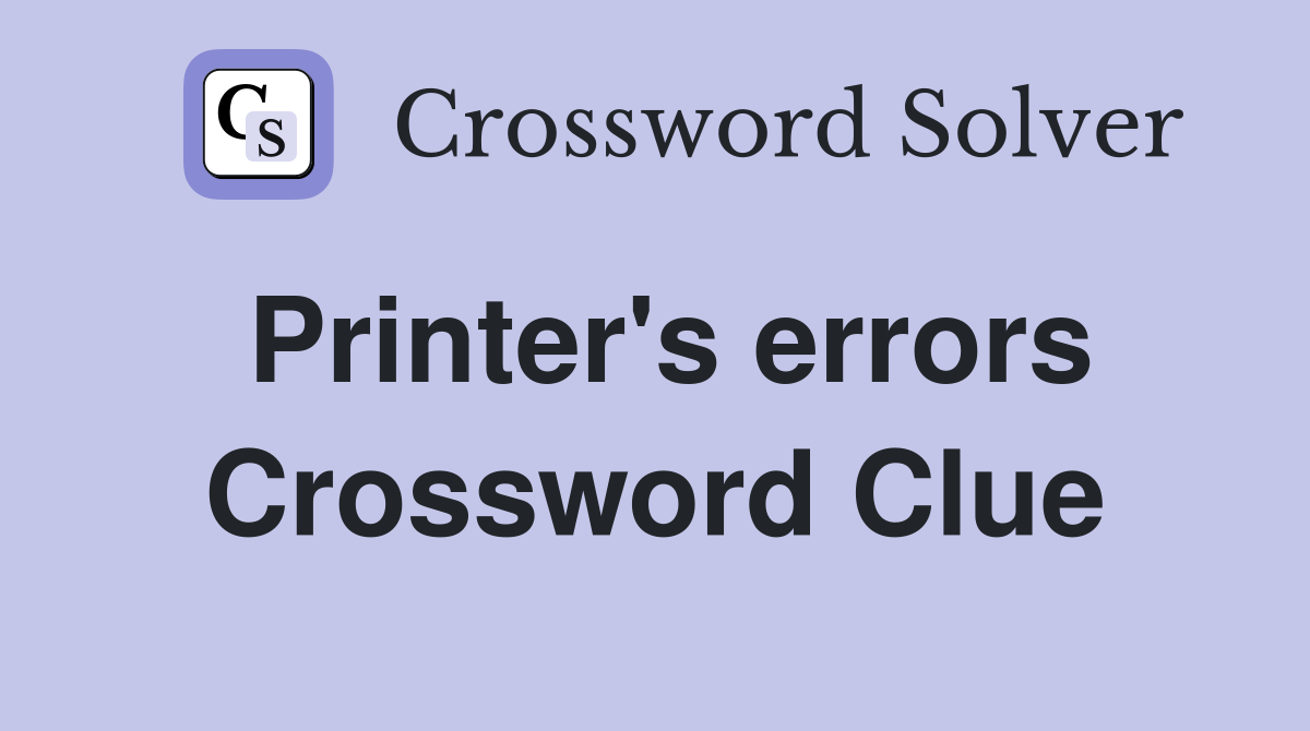 Printer's errors Crossword Clue
