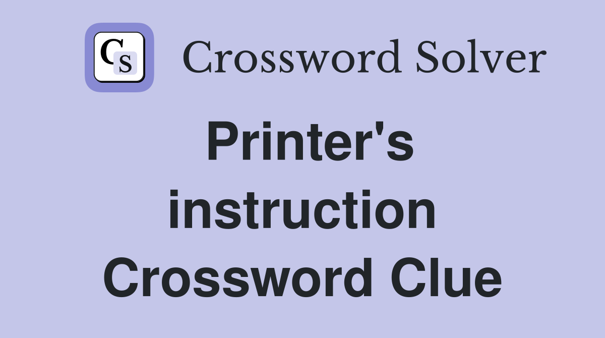 Printer's instruction Crossword Clue