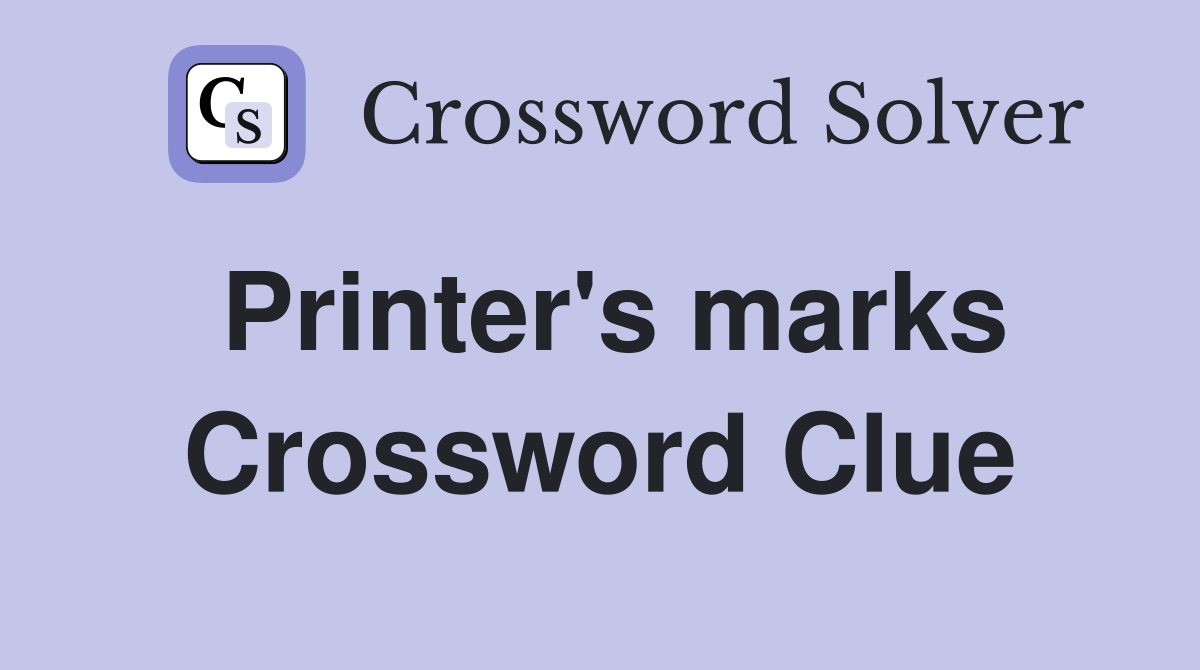 Printer's marks Crossword Clue