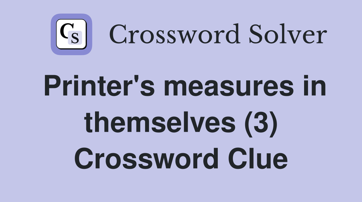 Printer's measures in themselves (3) Crossword Clue