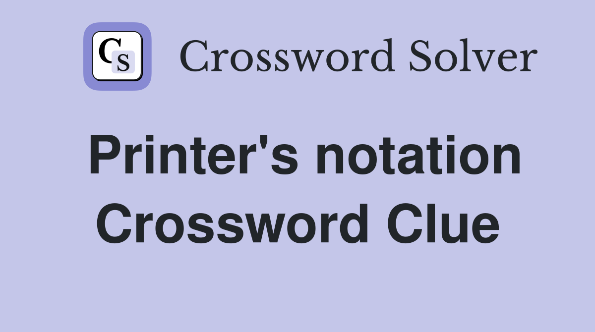 Printer's notation Crossword Clue