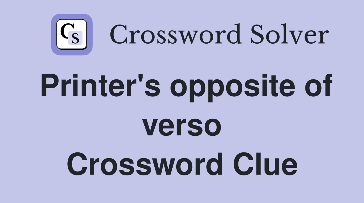 Printer's opposite of verso Crossword Clue