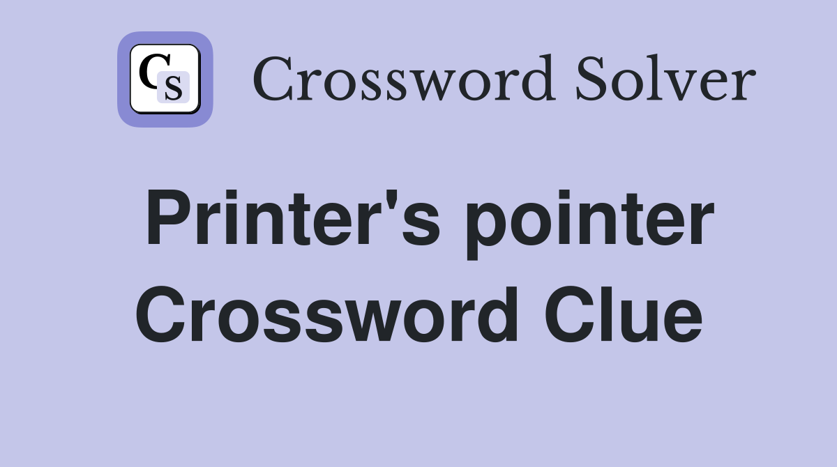 Printer's pointer Crossword Clue