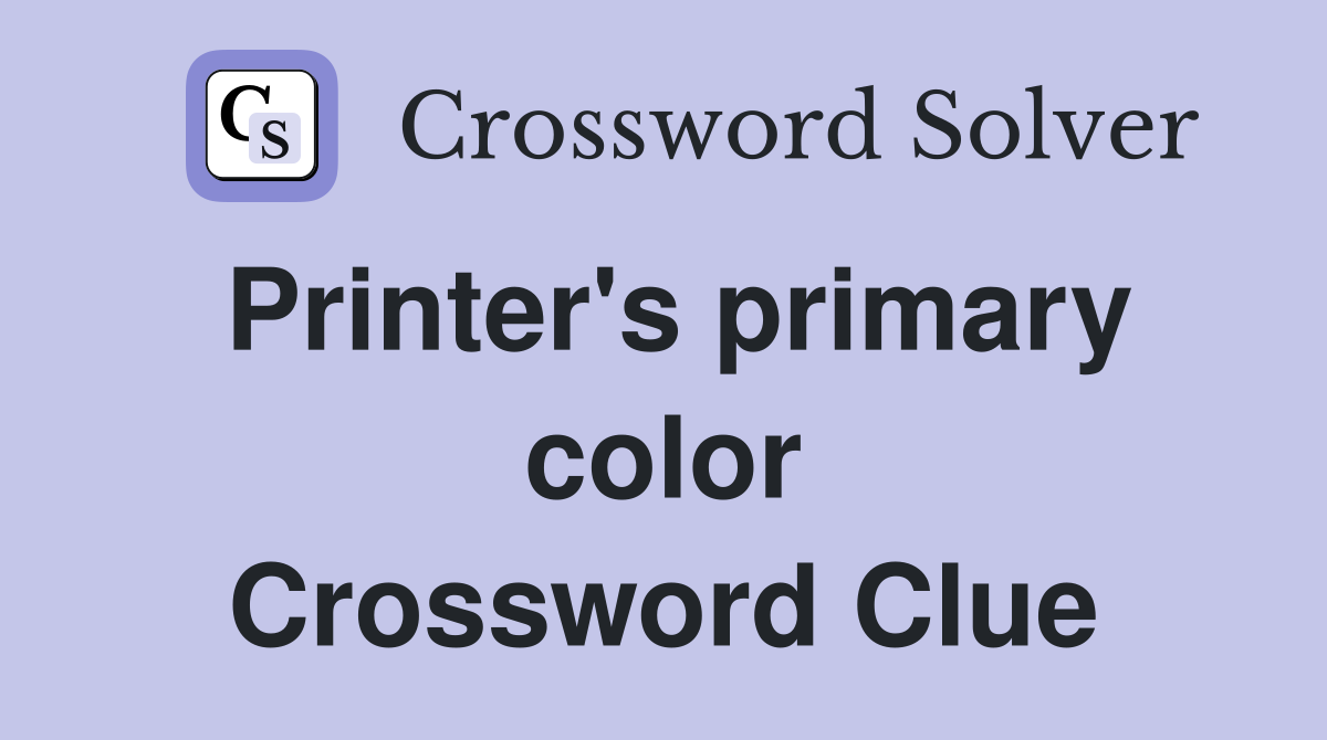 Printer's primary color Crossword Clue