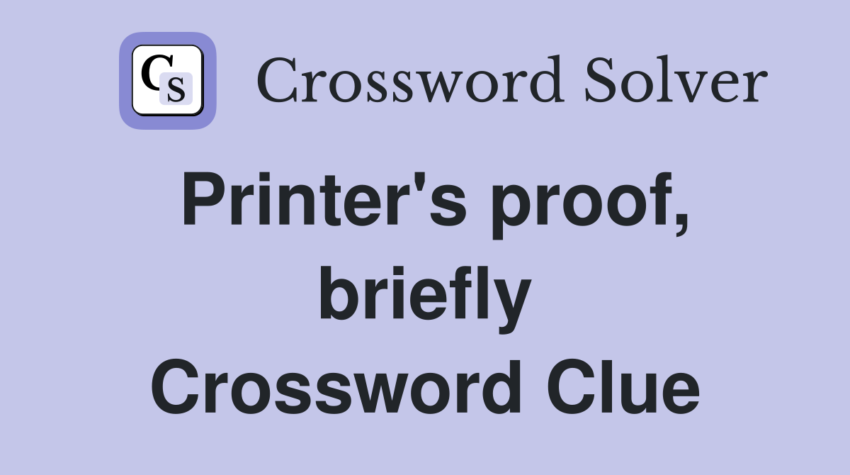 Printer's proof, briefly Crossword Clue