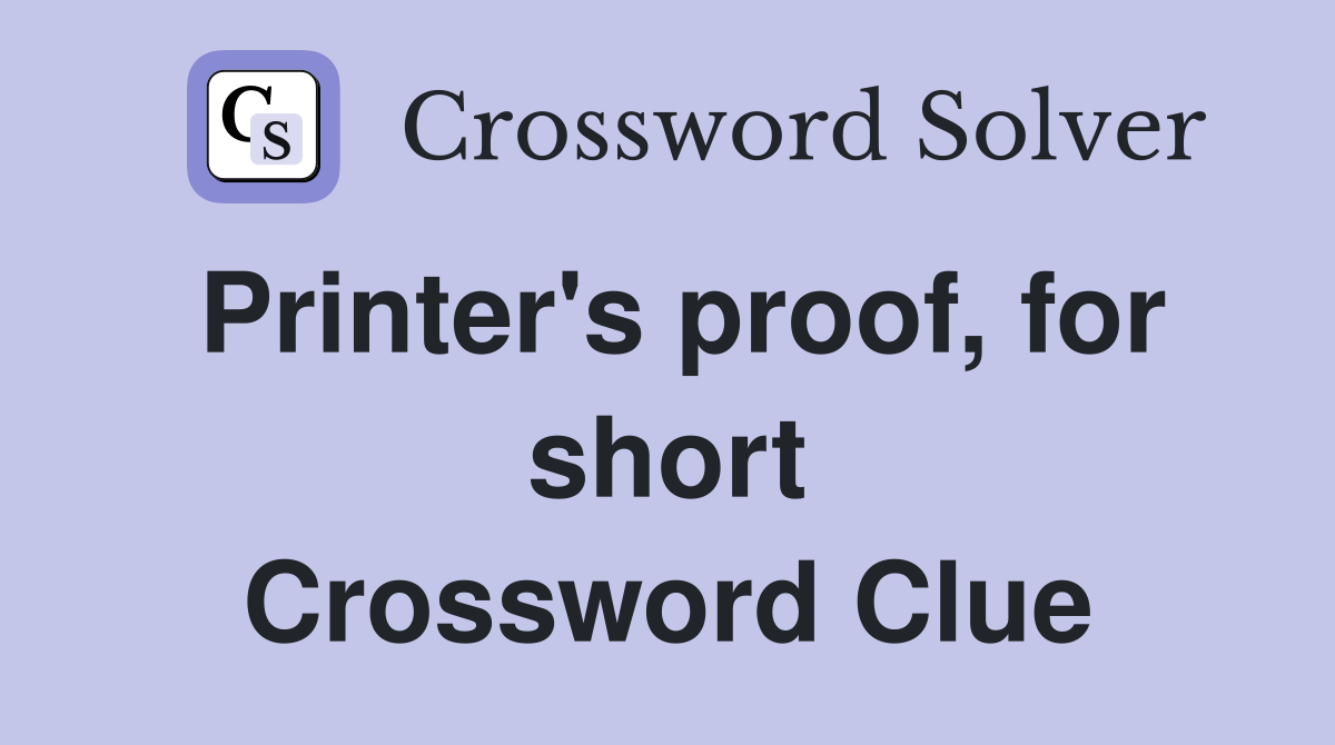 Printer's proof, for short Crossword Clue