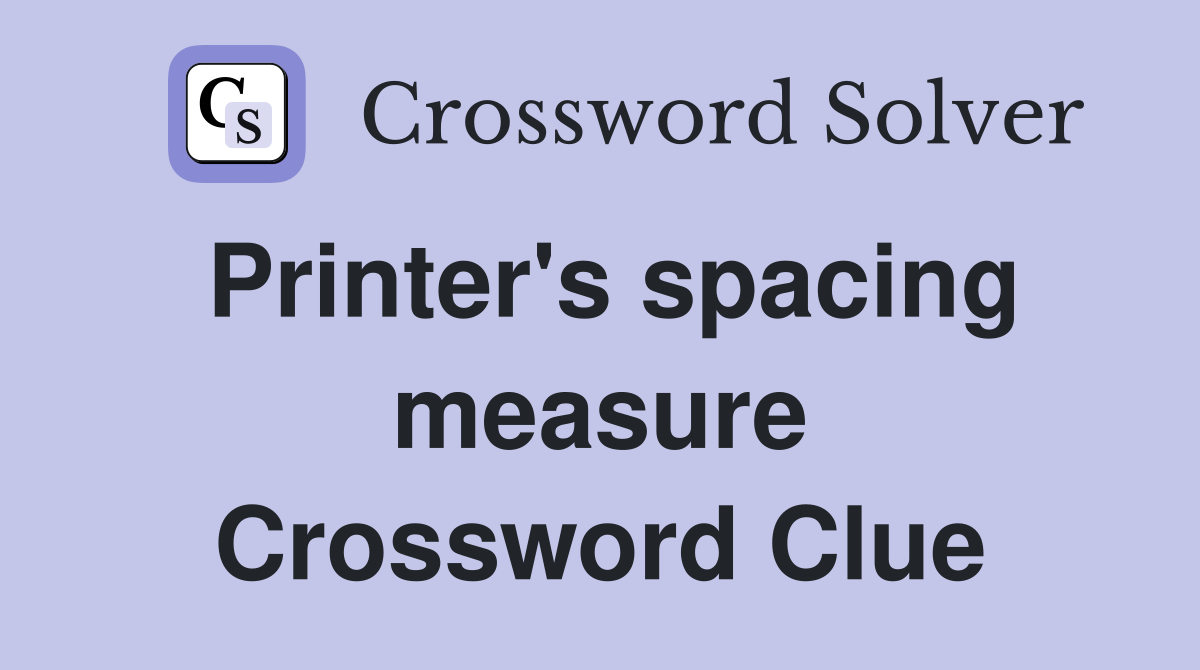 Printer's spacing measure Crossword Clue