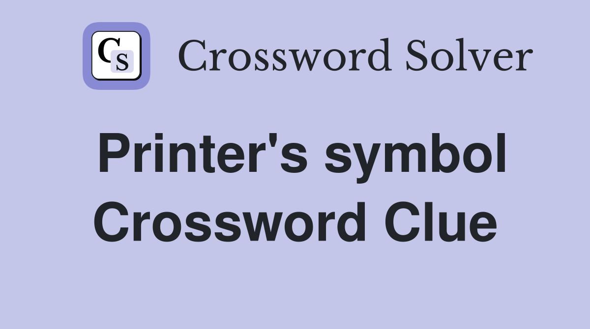 Printer's symbol Crossword Clue