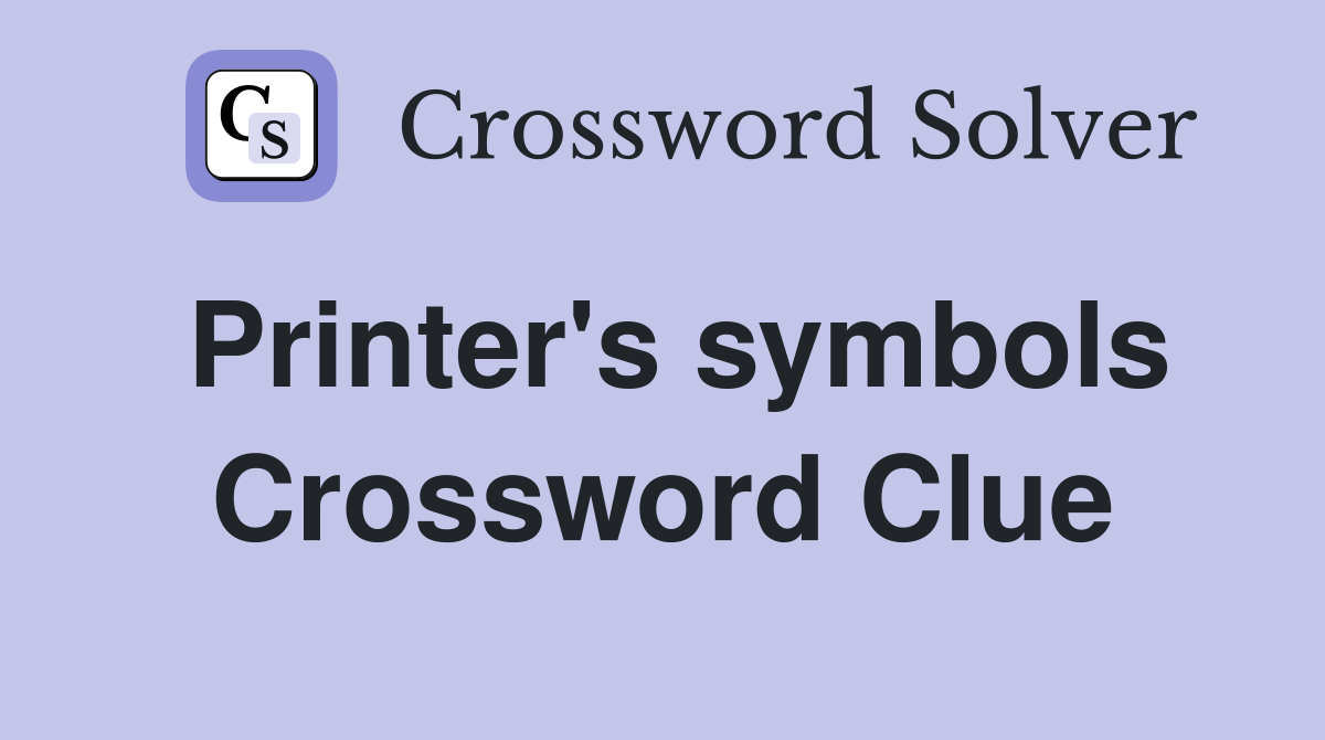 Printer's symbols Crossword Clue