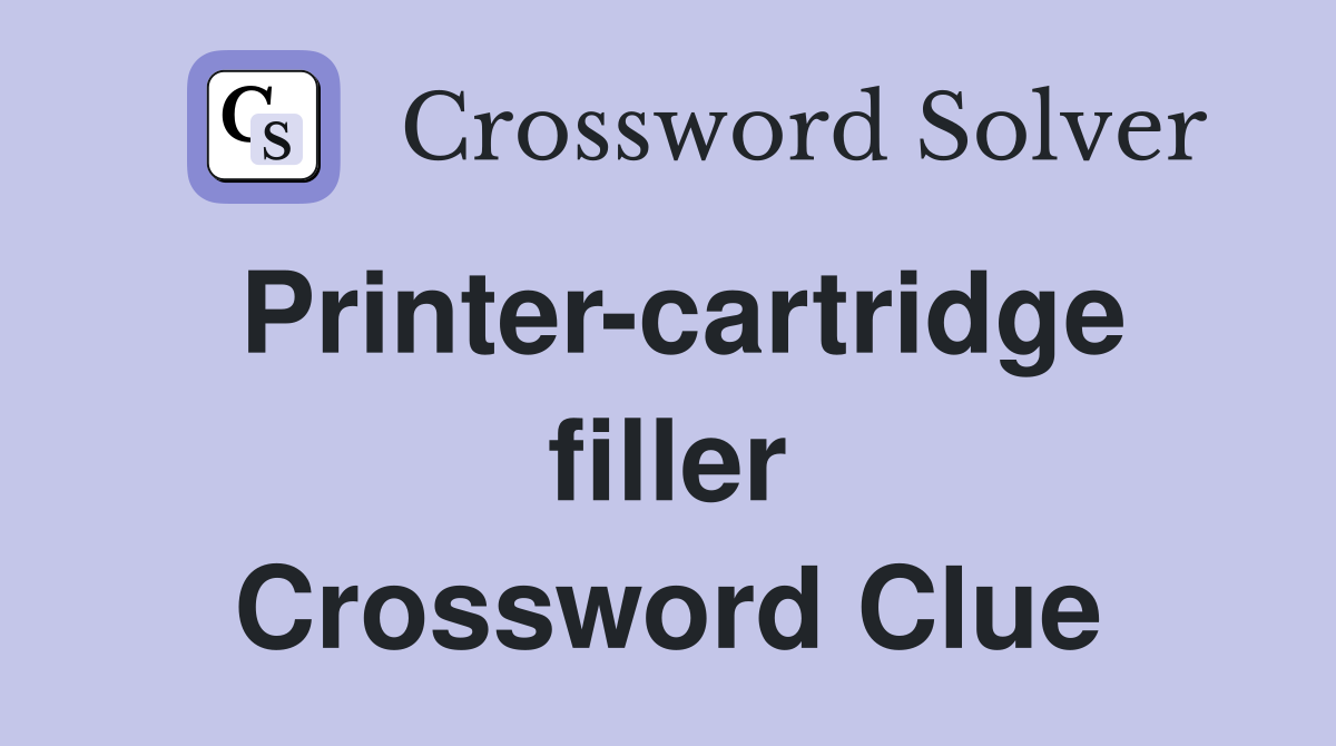 Printer-cartridge filler Crossword Clue