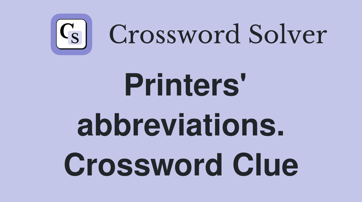Printers' abbreviations. Crossword Clue
