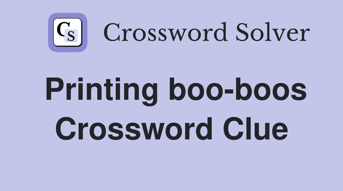 Printing boo-boos Crossword Clue