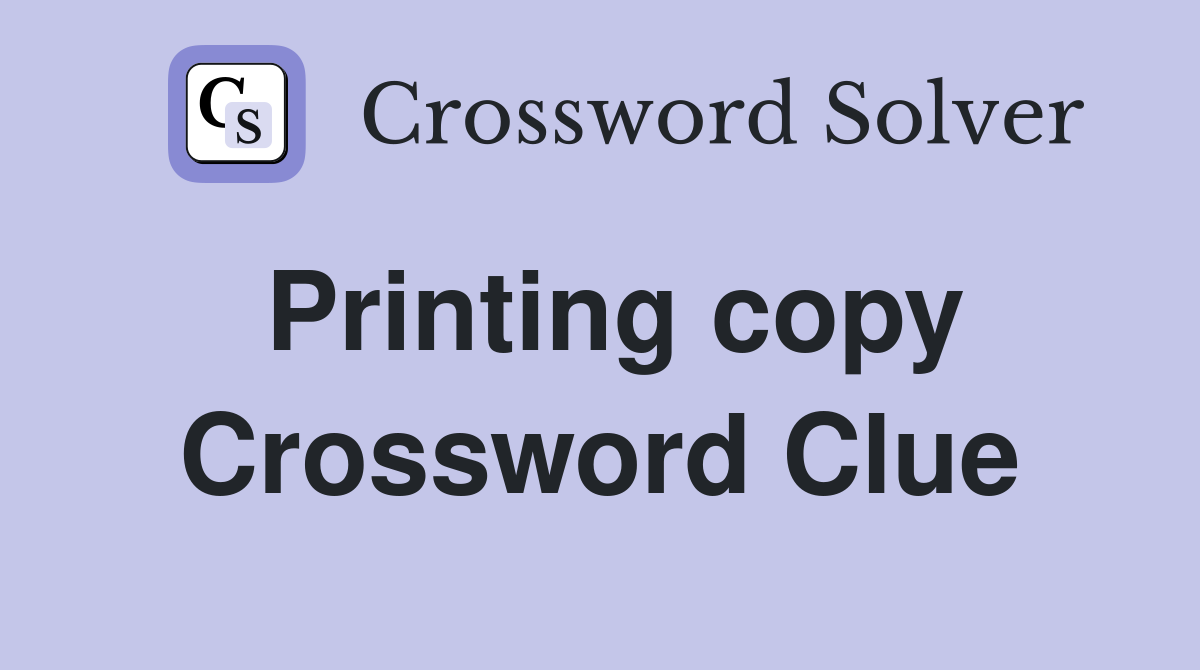Printing copy Crossword Clue